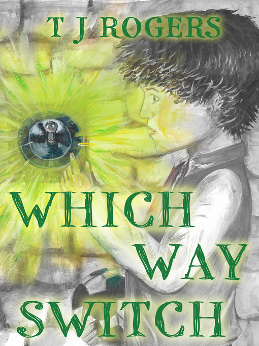 Title details for Which Way Switch by T J Rogers - Available